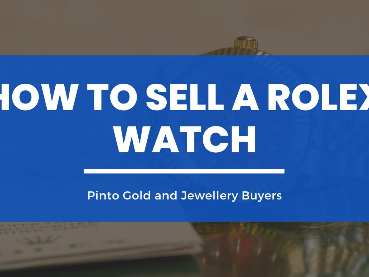 How to Sell a Rolex Watch Selling a Rolex Strategically and Successfully Pinto Cash For Gold Toronto